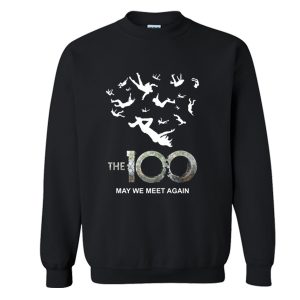 The 100 May We Meet Again Sweatshirt (BSM)