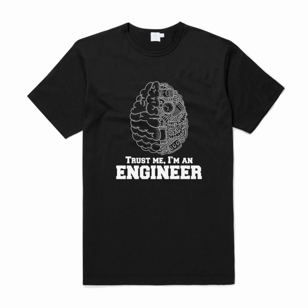 Trust Me, I’m An Engineer T-Shirt (BSM)