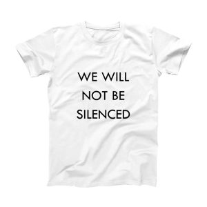 We Will Not Be Silenced T-Shirt (BSM)