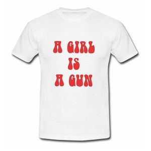 A Girl Is A Gun T Shirt (BSM)