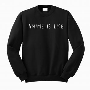 Anime My Life Sweatshirt (BSM)