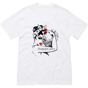 Chicken and strong woman chicken lady T-Shirt (BSM)