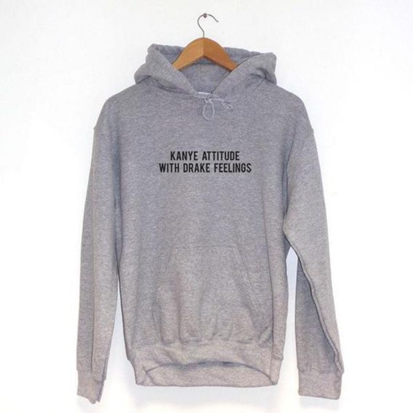 Kanye Attitude With Drake Feelings Means Hoodie (BSM)