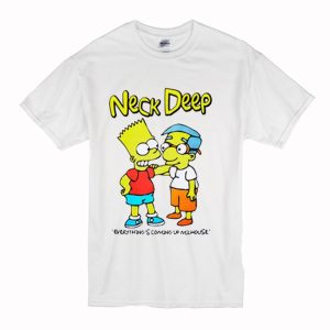 Neck Deep Everything’s Coming Up Milhouse T Shirt (BSM)