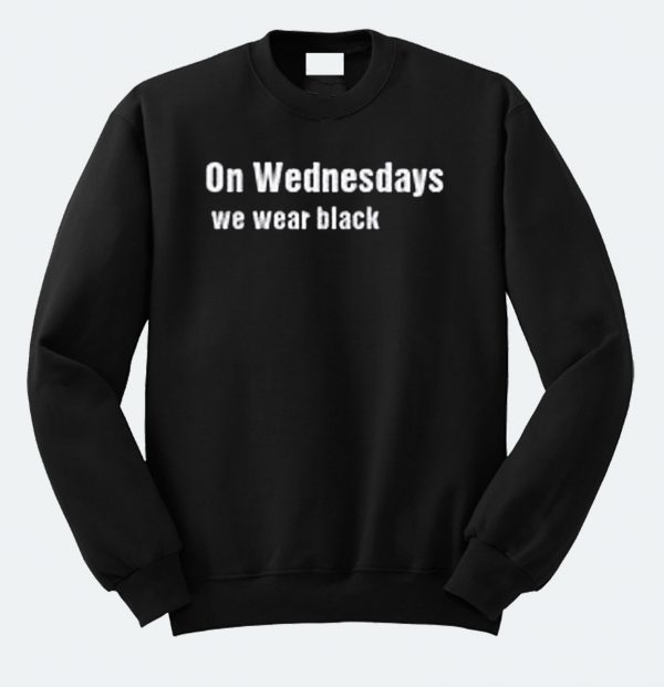 One Wednesdays We Wear Black Sweatshirt (BSM)