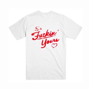 So Fucking Yours T Shirt Back (BSM)