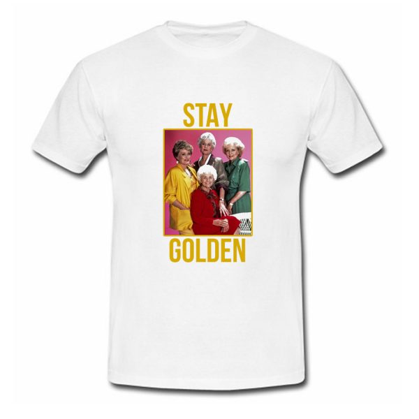 Stay Golden Girl T-Shirt (BSM)