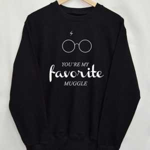 You’re My Favorite Muggle Sweatshirt (BSM)