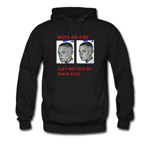 Boys Do Cry Just Not Out Of Their Eyes Hoodie (BSM)