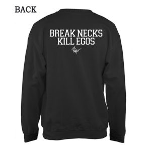 Break Necks Kill Egos Sweatshirt (BSM)