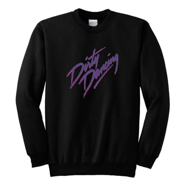 Dirty Dancing Sweatshirt (BSM)