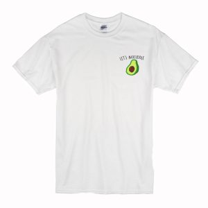 Lets Avocuddle Unisex T-Shirt (BSM)