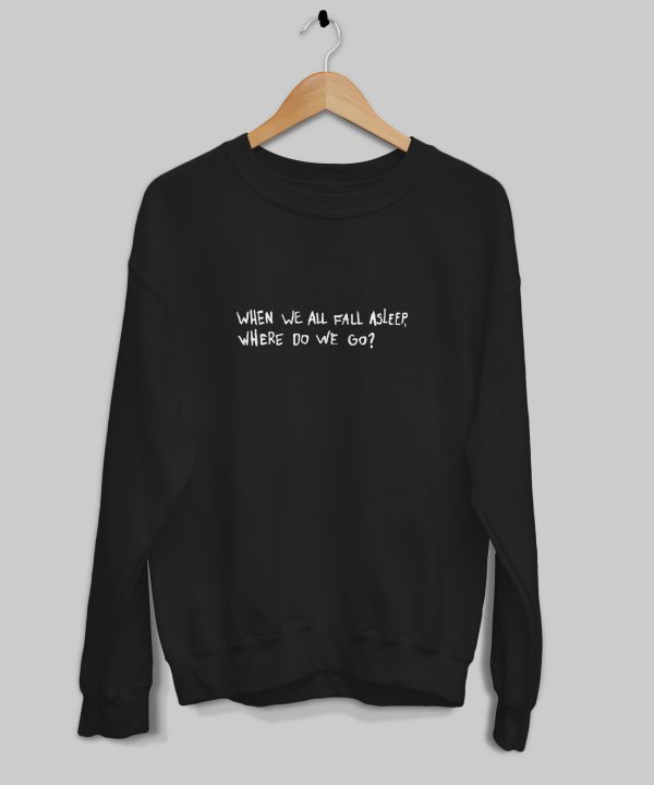 Billie Eilish When we all fall asleep where do we go Sweatshirt (BSM)