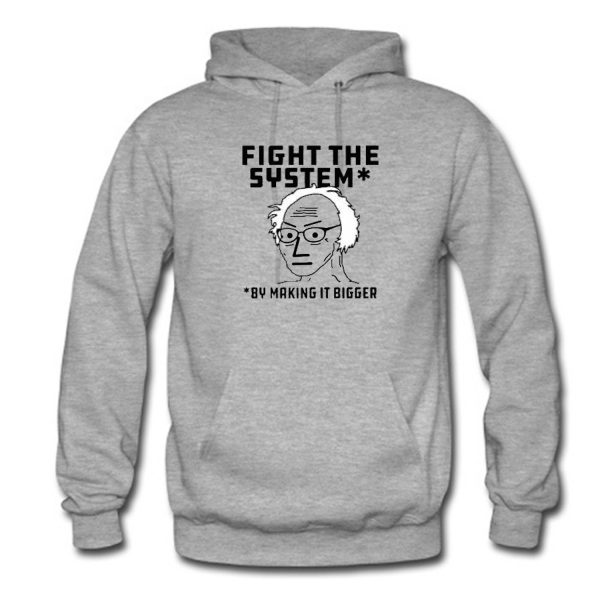 Fight The System By Making It Bigger Hoodie (BSM)