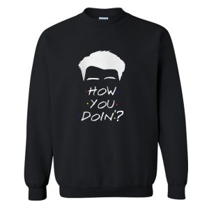 How You Doing Sweatshirt (BSM)