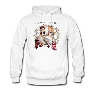 I’ve Seen Some Weird Shit Alice and Dorothy Hoodie (BSM)