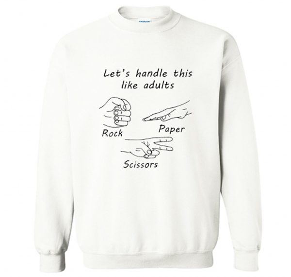 Lets Handle This Like Adults Sweatshirt (BSM)