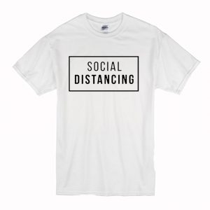 Social Distancing T-Shirt (BSM)