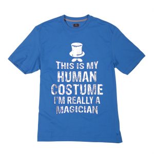 This Is My Human Costume I'm Really A Magician T Shirt (BSM)