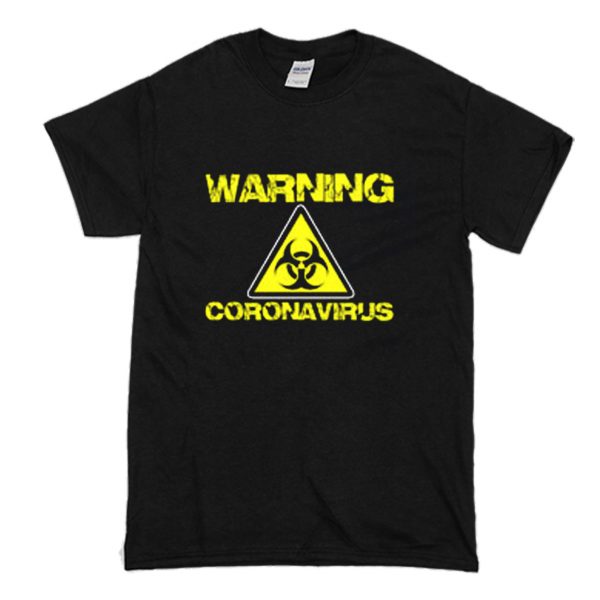 Warning Coronavirus T Shirt (BSM)