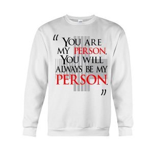You’re My Person Sweatshirt (BSM)