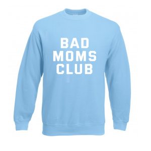 bad moms club sweatshirt (BSM)