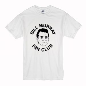 Bill Murray Fan club T Shirt (BSM)