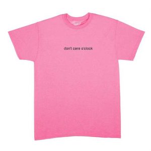 Don’t Care O’clock T Shirt (BSM)