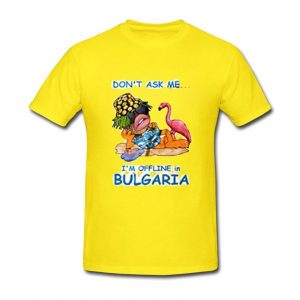Don’t ask me I’m offline in Bulgaria T-Shirt Yellow (BSM)