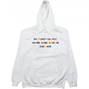 Don’t light yourself on fire Hoodie (BSM)
