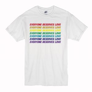 Everyone Deserves Love T Shirt (BSM)