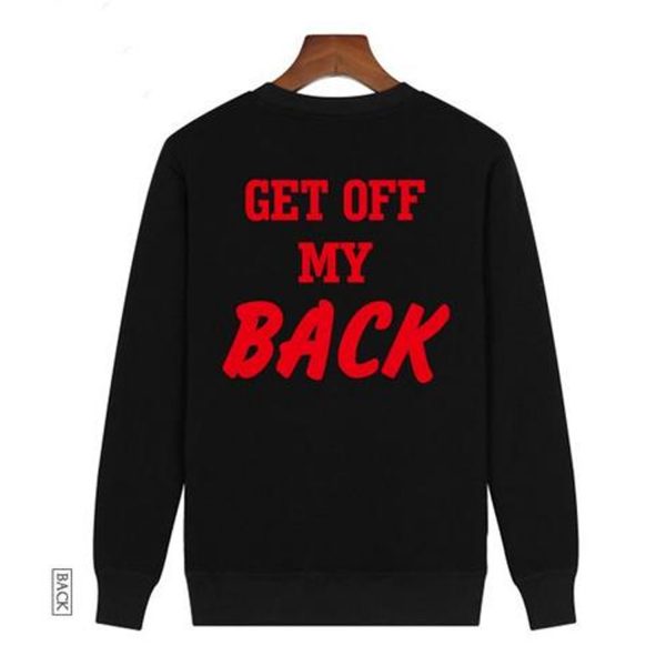 Get Off My Back Sweatshirt (BSM)