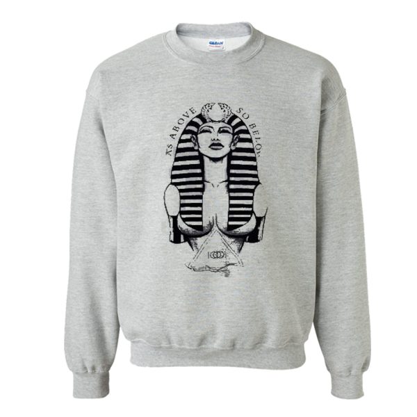 Nefertiti As Above So Below Sweatshirt (BSM)