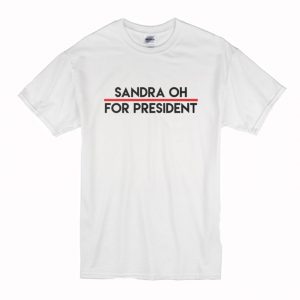 Sandra Oh for President T Shirt (BSM)