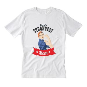 Worlds Strongest Mom T Shirt (BSM)