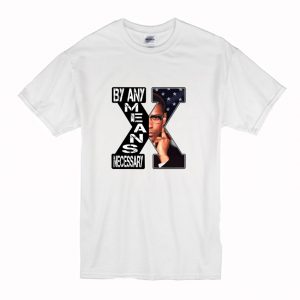 Malcolm X by any means necessary T Shirt (BSM)