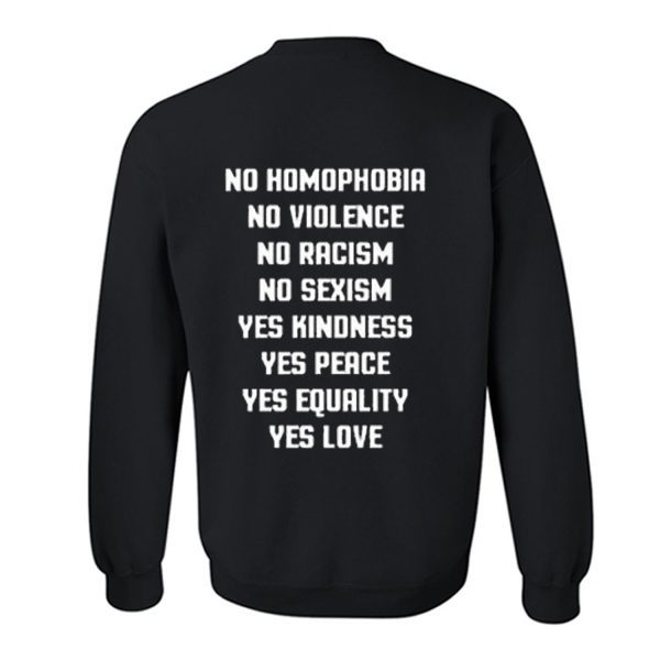 No Homophobia No Violence No Racism No Sexism Sweatshirt (BSM)