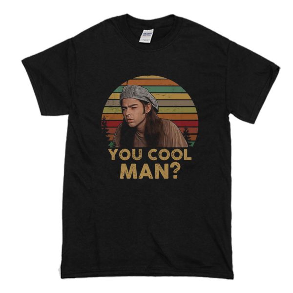 Ron Slater Dazed And Confused You Cool Man T-Shirt (BSM)