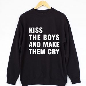 Kiss The Boys and Make Them Cry Sweatshirt (BSM)