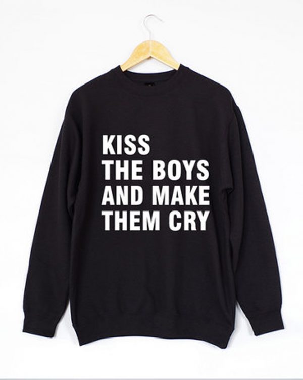 Kiss The Boys and Make Them Cry Sweatshirt (BSM)