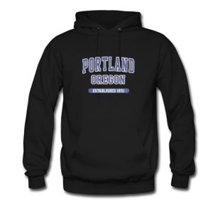 Portland Oregon Established 1851 Hoodie (BSM)