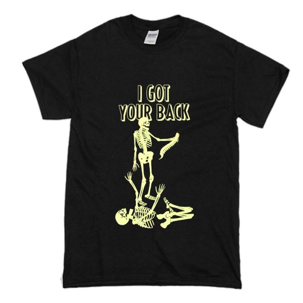 Black I GOT YOUR BACK SKELETON FUNNY T Shirt (BSM)