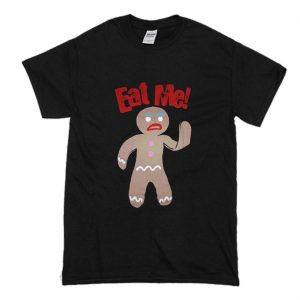 Gingerbread Man Eat Me T-Shirt (BSM)