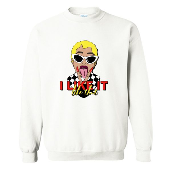 I like it like that Cardi B Sweatshirt (BSM)