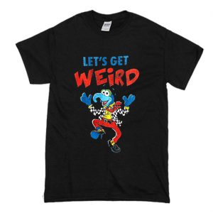 Lets Get Weird The Muppets T-Shirt (BSM)