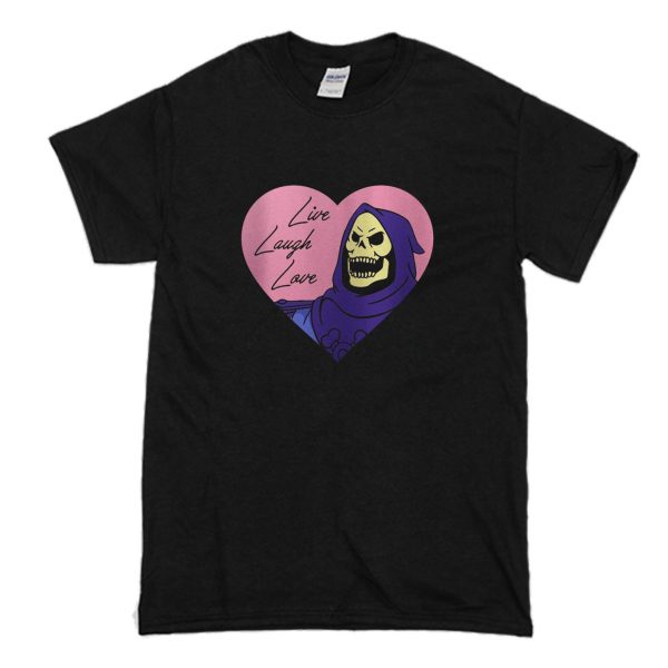 Skeletor Live Laugh Love T-Shirt (BSM)