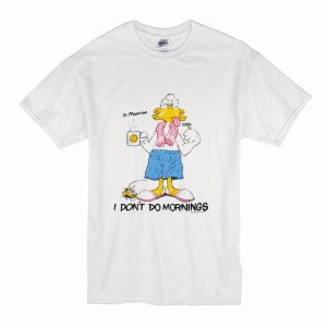 1988 Grumpy Duck I don't do mornings T Shirt (BSM)