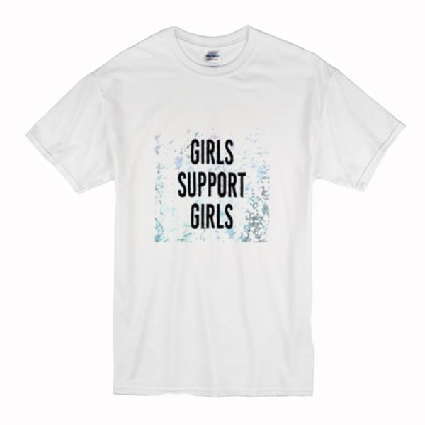 Girls Support Girls T Shirt White (BSM)