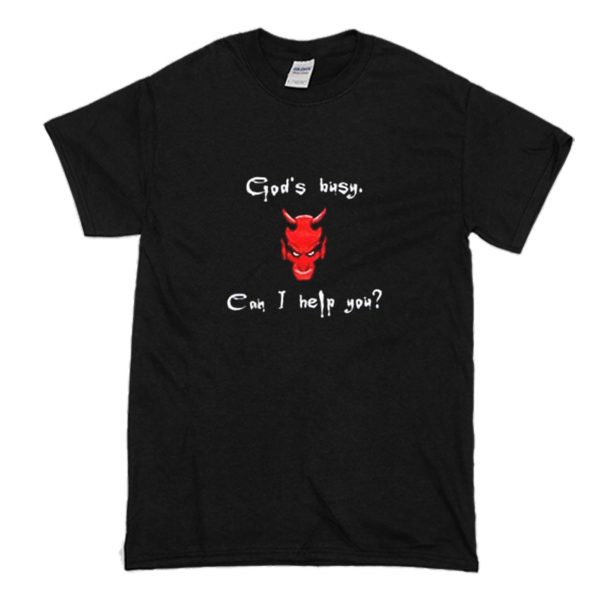 God’s Busy Can i Help You T-Shirt (BSM)