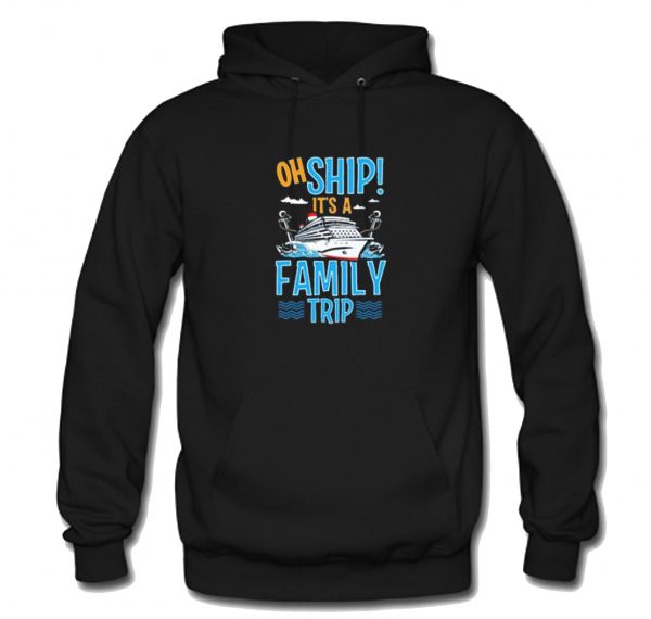 Oh Ship It’s a Family Hoodie (BSM)